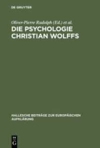 Die Psychologie Christian Wolffs : Systematische und historische Untersuchungen (Hallesche Beiträge zur Europäischen Aufklärung Bd.22) （2004. VIII, 250 S. 230 mm）