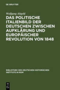 Das politische Italienbild der Deutschen zwischen Aufklärung und europäischer Revolution von 1848 (Bibliothek des Deutschen Historischen Instituts in Rom 59)