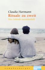 Rituale zu zweit : Was Liebende zusammenhält (Bewusster leben) （3. Aufl. 2006. 156 S. 21,5 cm）