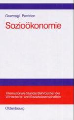 Sozioökonomie (Internationale Standardlehrbücher der Wirtschafts- und Sozialwissenschaften) （1999. 300 S. m. Abb. 230 mm）