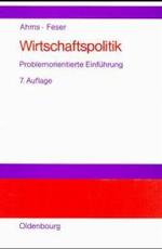 Wirtschaftspolitik: Problemorientierte Einführung （7TH）