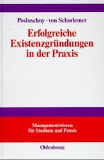 Erfolgreiche Existenzgründungen in Der PRAXIS: Mit Gutachten Aus Der Unternehmensberatung (Managementwissen Für Studium Und Praxis")
