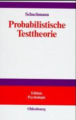 Probabilistische Testtheorie (Edition Psychologie")