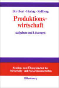 Produktionswirtschaft : Aufgaben und Lösungen （1999. 356 S. 230 mm）