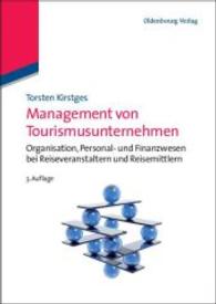 Management Von Tourismusunternehmen : Organisation, Personal- Und Finanzwesen Bei Reiseveranstaltern Und Reisemittlern （2ND）