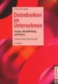 Datenbanken im Unternehmen : Analyse, Modellbildung und Einsatz (Lehrbücher Wirtschaftsinformatik) （2. Aufl. 2003. XVI, 634 S. Num. figs. 240 mm）