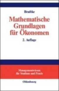 Mathematische Grundlagen für Ökonomen (Managementwissen für Studium und Praxis) （2., überarb. u. erw. Aufl. 2003. XI, 335 S. 240 mm）