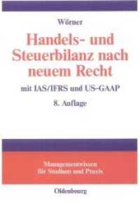 Handels- und Steuerbilanz nach neuem Recht : Mit IAS/IFRS und US-GAAP (Managementwissen für Studium und Praxis) （8. Aufl. 2003. 350 S. Num. figs. 230 mm）