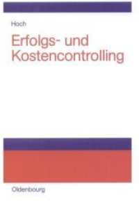 Erfolgs- und Kostencontrolling : Einführung anhand ausgewählter Schaubilder, Fälle und Beispiele （2003. 375 S. Num. figs. 230 mm）