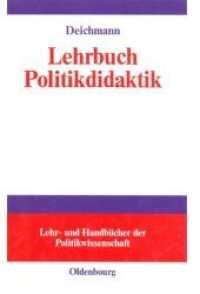 Lehrbuch Politikdidaktik (Lehr- Und Handbücher Der Politikwissenschaft")