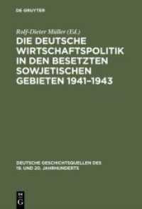Die deutsche Wirtschaftspolitik in den besetzten sowjetischen Gebieten 1941-1943 (Deutsche Geschichtsquellen Des 19. Und 20. Jahrhunderts") 〈57〉