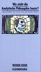 Wo Steht Die Analytische Philosophie Heute? (Wiener Reihe. Themen Der Philosophie)