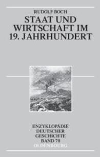 Staat und Wirtschaft im 19. Jahrhundert (Enzyklopädie Deutscher Geschichte (EDG) 70) （2004. XIV, 142 S. 22,5 cm）
