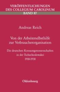 Von der Arbeiterselbsthilfe zur Verbraucherorganisation : Die deutschen Konsumgenossenschaften in der Tschechoslowakei 1918-1938. Diss. (Ver&ouml;ffentlichungen des Collegium Carolinum)