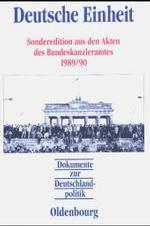 Dokumente zur Deutschlandpolitik. Deutsche Einheit : Sonderedition aus den Akten des Bundeskanzleramtes 1989/90. Hrsg. v. Bundesministerium des Innern unter Mitw. d. Bundesarchivs (Dokumente zur Deutschlandpolitik) （1998. 1667 S. 24 cm）