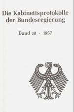 Die Kabinettsprotokolle der Bundesregierung. 10 1957 （2000. 611 S. 16 Bildtaf. 240 mm）