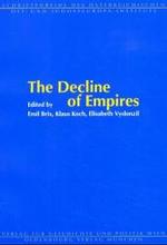 The Decline of Empires (Schriftenreihe Des Osterreichischen Ost- Und Sudosteuropa-in)