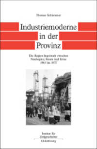 Bayern im Bund. Band 6 Industriemoderne in der Provinz : Die Region Ingolstadt zwischen Neubeginn, Boom und Krise 1945 bis 1975. Habilitationsschrift (Quellen und Darstellungen zur Zeitgeschichte 57) （2009. VI, 420 S. 20 b/w ill., 7 Karten und Schaubilder, div. Tabellen.）