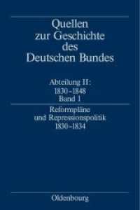 Quellen zur Geschichte des Deutschen Bundes. Quellen zur Geschichte... / Reformpläne und Repressionspolitik 1830-1834 (Quellen zur Geschichte des Deutschen Bundes. Quellen zur Geschichte des Deutschen Bundes 1830-1834 Abte)
