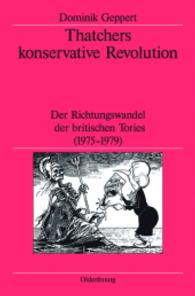 Thatchers Konservative Revolution : Der Richtungswandel Der Britischen Tories (1975-1979) (Veröffentlichungen Des Deutschen Historischen Instituts Lond)