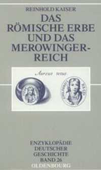 Das Römische Erbe Und Das Merowingerreich (Enzyklopädie Deutscher Geschichte") 〈26〉 （3RD）