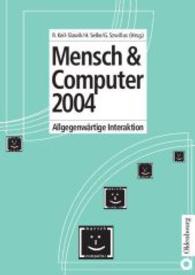 Mensch & Computer 2004 : Allgegenwärtige Interaktion