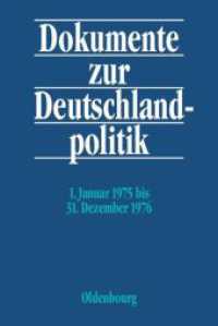 Dokumente zur Deutschlandpolitik. Reihe/Bd.4 1. Januar 1975 bis 31. Dezember 1976 （2007. LXXXIII, 1068 S. 16 b/w and 7 col. ill. 240 mm）