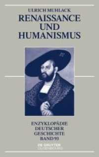 ルネサンス・人文主義時代ドイツ史<br>Renaissance und Humanismus (Enzyklopädie Deutscher Geschichte (EDG) 93) （2017. 287 S. 224 mm）