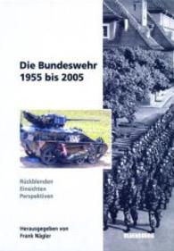 Die Bundeswehr 1955 bis 2005 : Rückblenden - Einsichten - Perspektiven (Sicherheitspolitik und Streitkräfte der Bundesrepublik Deutschland 7) （2007. XII, 524 S. 35 b/w and 3 col. ill. 240 mm）
