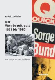 Der Wehrbeauftragte 1951 bis 1985 : Dissertationsschrift (Sicherheitspolitik und Streitkräfte der Bundesrepublik Deutschland 5) （2006. XIV, 380 S. m. Fotos. 240 mm）