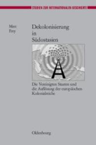 Dekolonisierung in Südostasien : Habilitationsschrift (Studien zur Internationalen Geschichte 17) （2006. VIII, 351 S. Übers.-Kte. 240 mm）