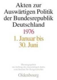 Akten zur Auswärtigen Politik der Bundesrepublik Deutschland. Band 79 Akten zur Auswärtigen Politik der Bundesrepublik Deutschland 1976, 2 Teile (Akten zur Auswärtigen Politik der Bundesrepublik Deutschland) （2007. LXXXVI, 1868 S. , in 2 Teilbänden. 245 mm）