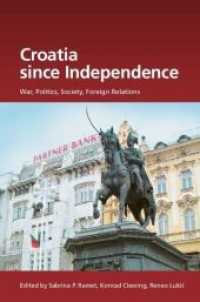 Croatia since Independence : War, Politics, Society, Foreign Relations (Sdosteuropische Arbeiten)