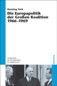 Die Europapolitik der Großen Koalition 1966-1969 (Schriftenreihe Der Vierteljahrshefte Für Zeitgeschichte") 〈93〉