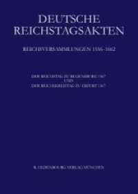 Deutsche Reichstagsakten, Jüngere Reihe. Reichsversammlungen 1556-1662 Der Reichstag zu Regensburg 1567 und Der Reichskreistag zu Erfurt 1567 （2007. 772 S. 240 mm）