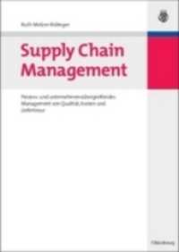 Supply Chain Management: Prozess- Und Unternehmensübergreifendes Management Von Qualität, Kosten Und Liefertreue