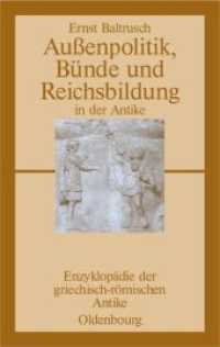 Außenpolitik, Bünde Und Reichsbildung in Der Antike (Enzyklopädie Der Griechisch-Römischen Antike") 〈7〉