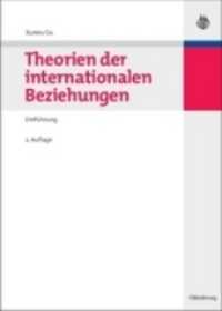 Theorien Der Internationalen Beziehungen : Einfhrung (Lehr- und Handbcher der Politikwissenschaft) （2ND）