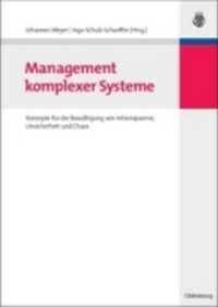 Management Komplexer Systeme : Konzepte Fr Die Bewltigung Von Intransparenz, Unsicherheit Und Chaos
