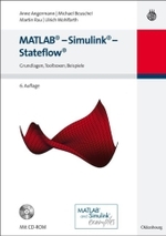 Matlab - Simulink - Stateflow， m. CD-ROM : Grundlagen， Toolboxen， Beispiele