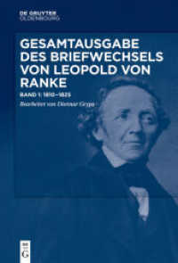 ランケ全書簡集　第１巻：1810-1825年<br>Gesamtausgabe des Briefwechsels von Leopold von Ranke. Band 1 1810-1825 : Neuausgabe （2. Aufl. 2016. L, 892 S. 10 schw.-w. Abb. 224 mm）
