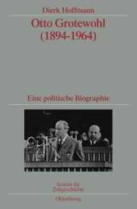 Otto Grotewohl (1894-1964) : Eine politische Biographie. Veröffentlichungen zur SBZ-/DDR-Forschung im Institut für Zeitgeschichte. Habilitationsschrift (Quellen und Darstellungen zur Zeitgeschichte 74) （2009. VIII, 721 S. 18 b/w ill. 235 mm）