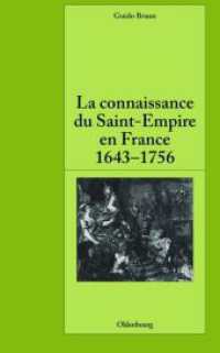 La connaissance du Saint-Empire en France du baroque aux Lumières 1643-1756 : Dissertationsschrift (Pariser Historische Studien 91) （2010. 911 S. 1 b/w ill. 224 mm）