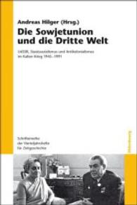 Die Sowjetunion Und Die Dritte Welt: Udssr, Staatssozialismus Und Antikolonialismus Im Kalten Krieg 1945-1991 (Schriftenreihe Der Vierteljahrshefte Für Zeitgeschichte") 〈99〉