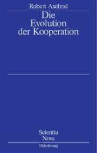 Die Evolution Der Kooperation: Aus Dem Amerikanischen Übersetzt Und Mit Einem Nachwort Von Werner Raub Und Thomas Voss (Scientia Nova") （7TH）