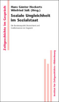 Soziale Ungleichheit im Sozialstaat : Die Bundesrepublik Deutschland und Großbritannien im Vergleich (Zeitgeschichte im Gespräch 8) （2010. 139 S. 205 mm）