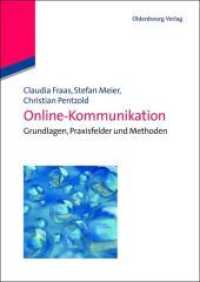 Online-Kommunikation : Grundlagen, Praxisfelder und Methoden (Kommunikationswissenschaft kompakt) （2011. IX, 254 S. 240 mm）