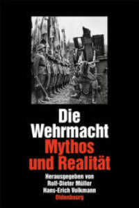 Die Wehrmacht, Mythos und Realität （Sonderausg. 2012. XIV, 1318 S. 45 col. ill. 235 mm）