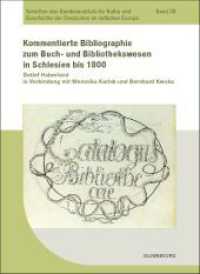 Kommentierte Bibliographie Zum Buch- Und Bibliothekswesen in Schlesien Bis 1800 (Schriften Des Bundesinstituts Für Kultur Und Geschichte Der") 〈39〉