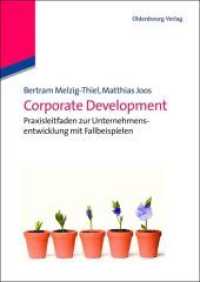Corporate Development : Praxisleitfaden zur Unternehmensentwicklung mit Fallbeispielen （2013. VII, 187 S. 240 mm）